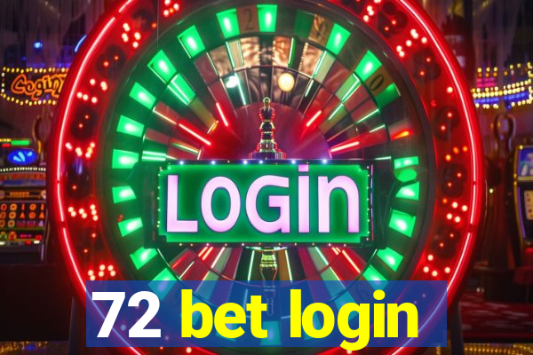 72 bet login